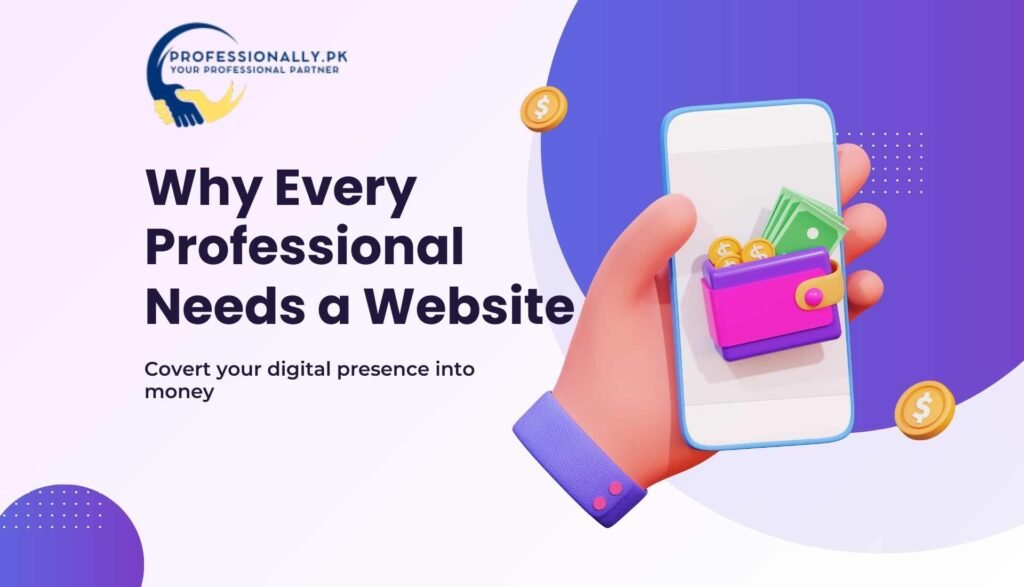 Why Every Professional Needs a Website: A Must-Have in Today’s Digital World